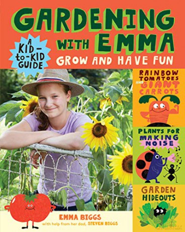 Gardening with Emma: Grow and Have Fun: A Kid-to-Kid Guide - Emma Biggs Steven Bi [KSIĄŻKA]