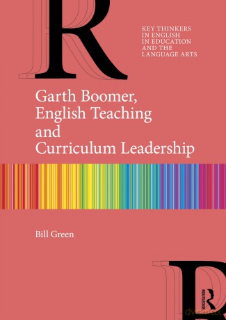 Garth Boomer, English Teaching and Curriculum Leadership (Key Thinkers in English in Education and the Language Arts) - Green Bill [KSIĄŻKA]