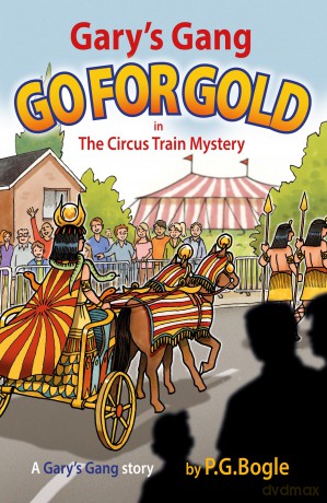 Gary's Gang Go for Gold: The Circus Train Mystery - Pg Bogle [KSIĄŻKA]