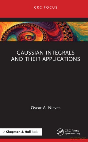 Gaussian Integrals and their Applications - Nieves Oscar A. [KSIĄŻKA]