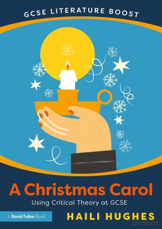 GCSE Literature Boost: A Christmas Carol: A Christmas Carol: Using Critical Theory at GCSE - Haili Hughes [KSIĄŻKA]