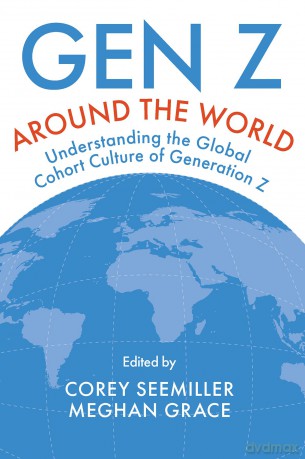 Gen Z Around the World: Understanding the Global Cohort Culture of Generation Z - Corey Seemiller [KSIĄŻKA]