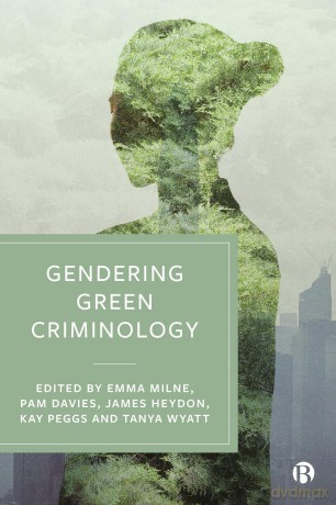 Gendering Green Criminology - Emma Milne [KSIĄŻKA]