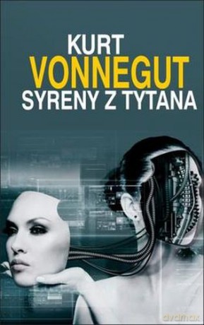 Syreny Z Tytana - Kurt Vonnegut [KSIĄŻKA]