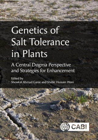 Genetics of Salt Tolerance in Plants: A Central Dogma Perspective and Strategies for Enhancement - Showkat Ahmad Ganie [KSIĄŻKA]