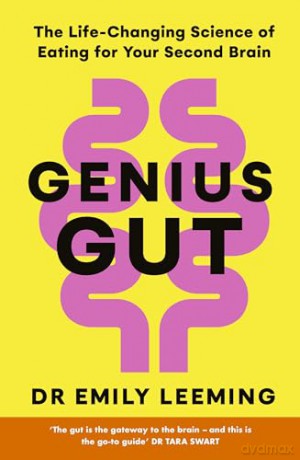 Genius Gut: 10 New Gut-Brain Hacks to Revolutionise Your Energy, Mood, and Brainpower - Emily Leeming [KSIĄŻKA]