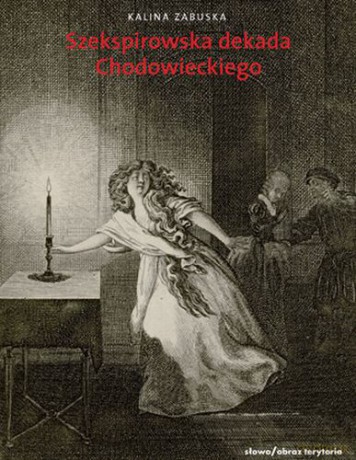 Szekspirowska Dekada Chodowieckiego - Kalina Zabuska [KSIĄŻKA]