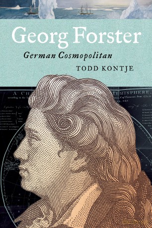 Georg Forster: German Cosmopolitan (Max Kade Research Institute: Germans Beyond Europe) - Todd Kontje [KSIĄŻKA]