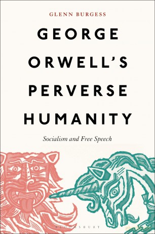 George Orwell's Perverse Humanity: Socialism and Free Speech - Glenn Burgess [KSIĄŻKA]