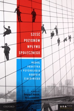 Sześć Poziomów Wpływu Społecznego [KSIĄŻKA]