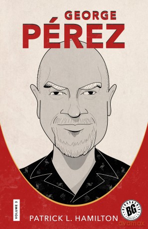 George Pérez: 6 (Biographix) [KSIĄŻKA]