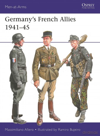 Germany's French Allies 1941-45: 556 (Men-at-Arms) - Massimiliano Afiero [KSIĄŻKA]