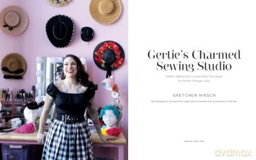 Gertie's Charmed Sewing Studio: Pattern Making and Couture-Style Techniques for Perfect Vintage Looks - Gretchen Hirsch [KSIĄŻKA]
