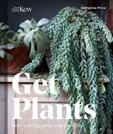 Get Plants: How to Bring Green into Your Life - Katherine Price [KSIĄŻKA]