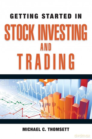 Getting Started in Stock Investing and Trading: 89 - Michael C Thomsett [KSIĄŻKA]
