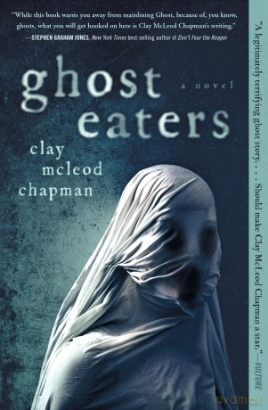 Ghost Eaters: A Novel - Mcleod Chapman [KSIĄŻKA]