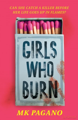 Girls Who Burn: A page-turning enemies-to-lovers thriller - M K Pagano [KSIĄŻKA]