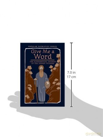 Give Me a Word: The Alphabetical Sayings of the Desert Fathers (Popular Patristics, 52) - John Wortley [KSIĄŻKA]
