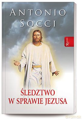 Śledztwo W Sprawie Jezusa - Antonio Socci [KSIĄŻKA]