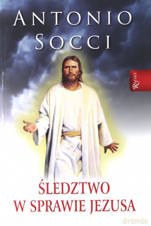 Śledztwo W Sprawie Jezusa - Antonio Socci [KSIĄŻKA]