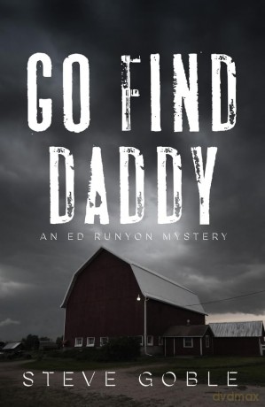 Go Find Daddy: Volume 3 (An Ed Runyon Mystery) [KSIĄŻKA]