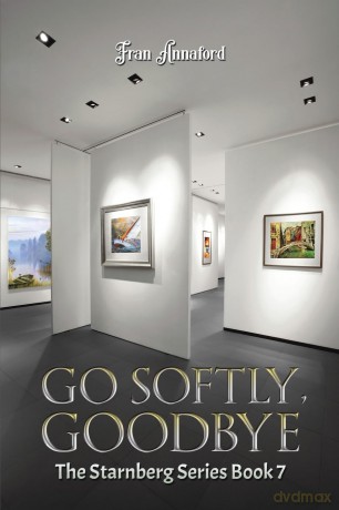 Go Softly, Goodbye: The Starnberg Series: Book 7 - Fran Annaford [KSIĄŻKA]