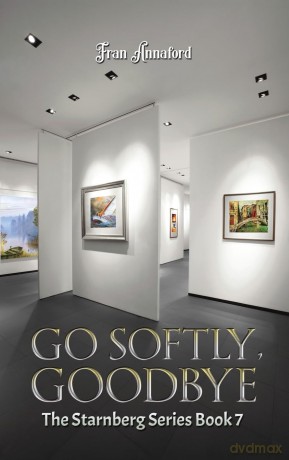 Go Softly, Goodbye: The Starnberg Series: Book 7 - Fran Annaford [KSIĄŻKA]