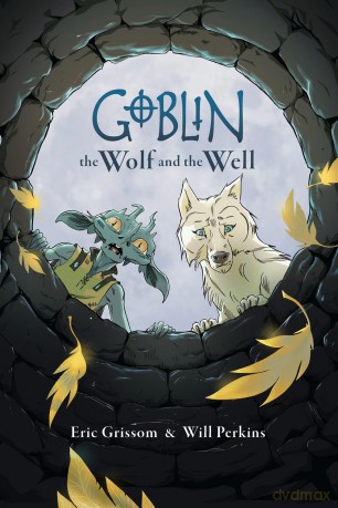 Goblin Volume 2: The Wolf and the Well - Eric Grissom [KSIĄŻKA]