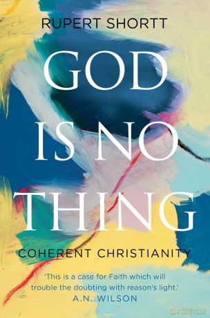 God is No Thing: Coherent Christianity - Rupert Shortt [KSIĄŻKA]