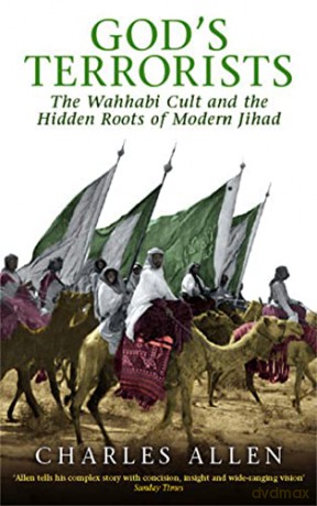 God's Terrorists: The Wahhabi Cult and the Hidden Roots of Modern Jihad - Charles Allen [KSIĄŻKA]