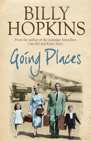 Going Places (The Hopkins Family Saga, Book 5): An endearing account of bringing up a family in the 1950s - Billy Hopkins [KSIĄŻKA]