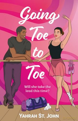 Going Toe To Toe: Don't miss this brand new sports romance coming out in 2024! Perfect for fans of single dad, no-strings rom-coms: Book 5 (Six Gems) - Yahrah St John [KSIĄŻKA]