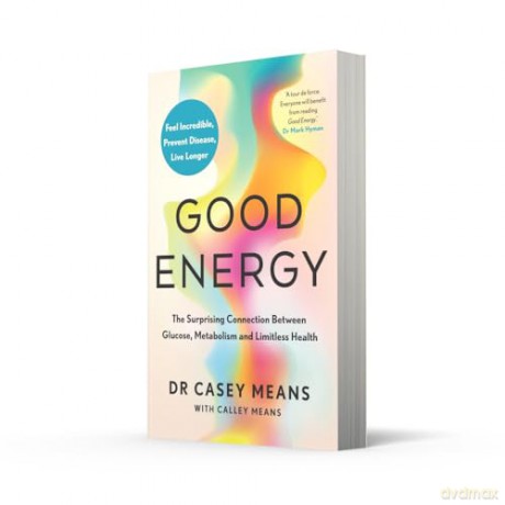 Good Energy: The number 1 New York Times Bestseller: The groundbreaking connection between glucose levels, metabolism, limitless health and longevity - Casey Means [KSIĄŻKA]