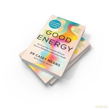 Good Energy: The number 1 New York Times Bestseller: The groundbreaking connection between glucose levels, metabolism, limitless health and longevity - Casey Means [KSIĄŻKA]