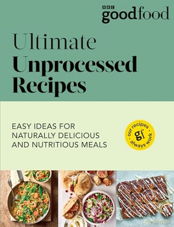 Good Food: Ultimate Unprocessed Recipes - Good Food [KSIĄŻKA]