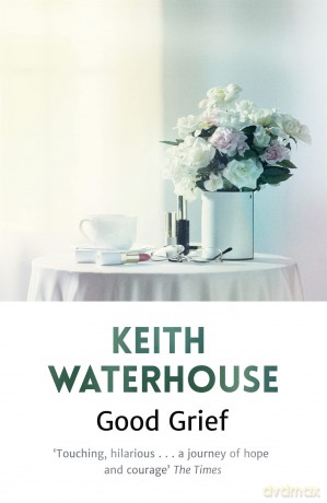 Good Grief - Keith Waterhouse [KSIĄŻKA]