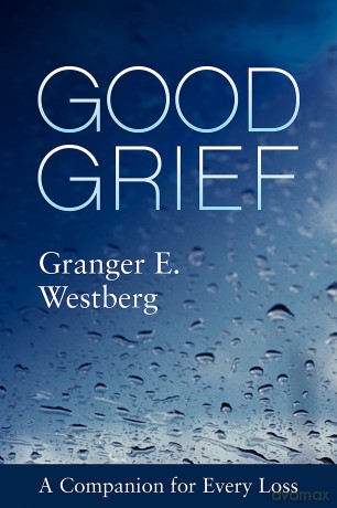 Good Grief: A Companion for Every Loss - George E. Westberg [KSIĄŻKA]