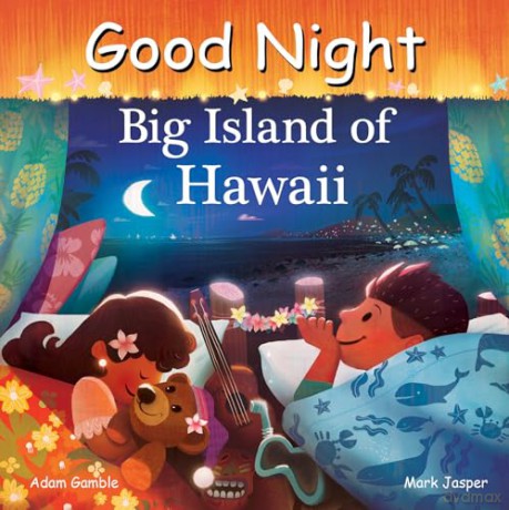 Good Night Big Island of Hawaii (Good Night Our World) - Adam Gamble [KSIĄŻKA]