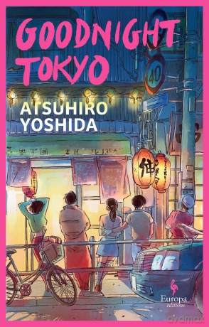 Goodnight Tokyo: The English language debut from bestselling Japanese author - Atsuhiro Yoshida [KSIĄŻKA]