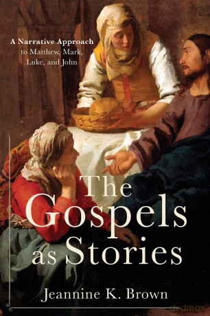 Gospels as Stories: A Narrative Approach to Matthew, Mark, Luke, and John - Brown Jeannine K [KSIĄŻKA]