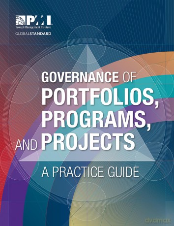 Governance of Portfolios, Programs, and Projects: A Practice Guide [KSIĄŻKA]