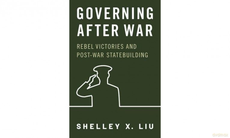 Governing After War: Rebel Victories and Post-war Statebuilding [KSIĄŻKA]