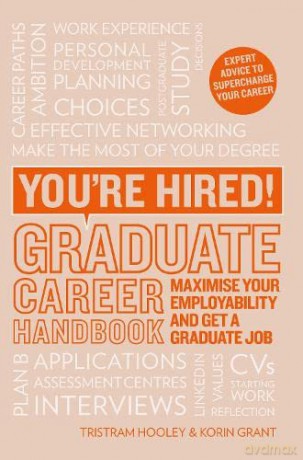 Graduate Career Handbook: Life after graduation, maximise your employability, get a graduate job: Maximise Your Employability and Get a Graduate Job - Tristram Hooley [KSIĄŻKA]