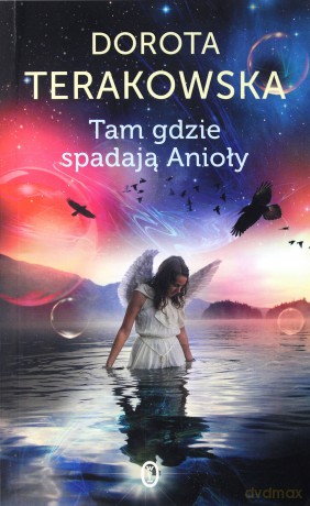 Tam Gdzie Spadają Anioły - Dorota Terakowska [KSIĄŻKA]