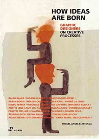 Graphic Designers on Creative Processes (How Ideas Are Born) - Perez Arteaga [KSIĄŻKA]