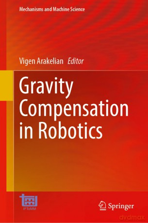 Gravity Compensation in Robotics: 115 (Mechanisms and Machine Science, 115) - Vigen Arakelian [KSIĄŻKA]