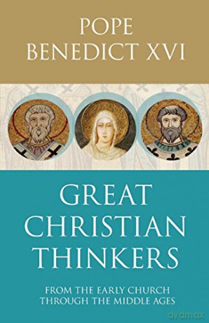 Great Christian Thinkers: From the Early Church through the Middle Ages: From Clement To Scotus - Benedict Xvi [KSIĄŻKA]