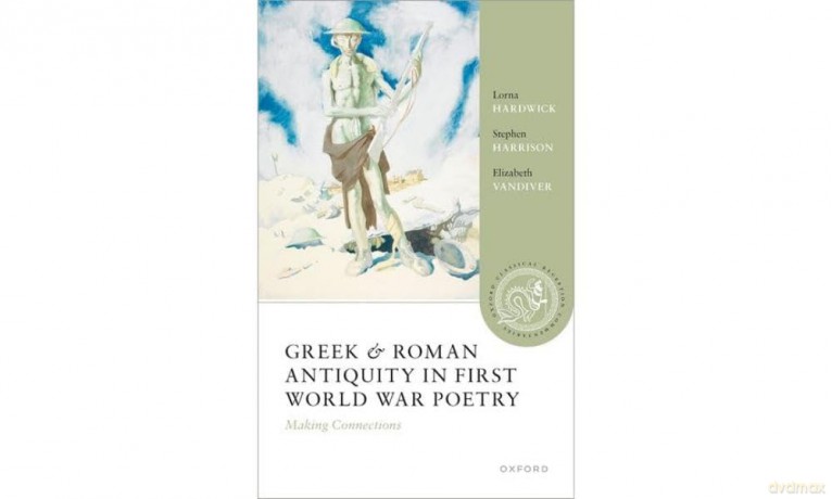 Greek and Roman Antiquity in First World War Poetry: Making Connections (Oxford Classical Reception Commentaries) - Lorna Hardwick [KSIĄŻKA]