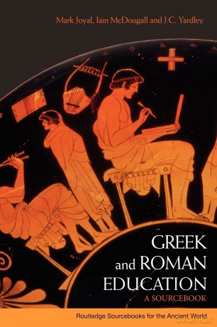 Greek and Roman Education: A Sourcebook (Routledge Sourcebooks for the Ancient World) - Mark Joyal [KSIĄŻKA]