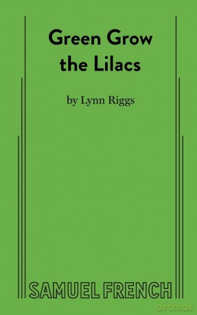Green Grow the Lilacs - Lynn Riggs [KSIĄŻKA]